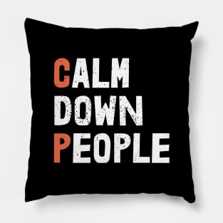 calm down people Pillow