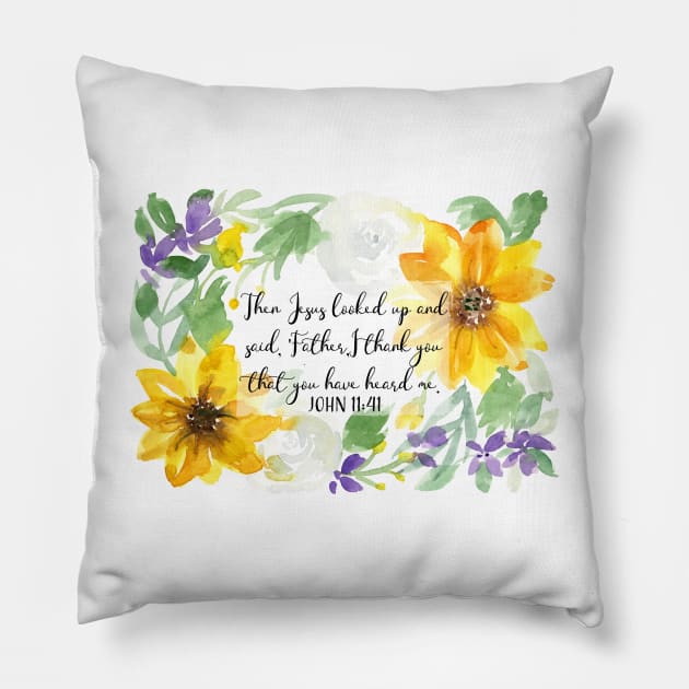 John 11:41 | Then Jesus looked up and said, Father, I thank you | Scripture Art Pillow by Harpleydesign