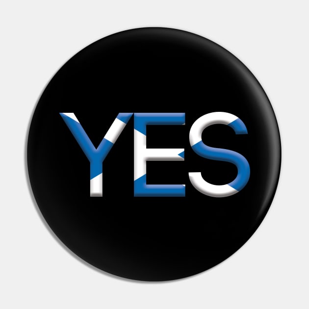 YES, 3D Pro Scottish Independence Saltire Flag Text Slogan Pin by MacPean