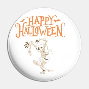 Mummy Cute Happy HalloweenT-Shirt and Merchandise/Halloween Mummy Apparel/Cute Halloween Accessories Pin