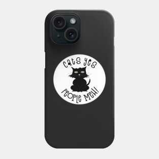 Cats Yes People Meh! A fun modern design for cat lovers. Phone Case