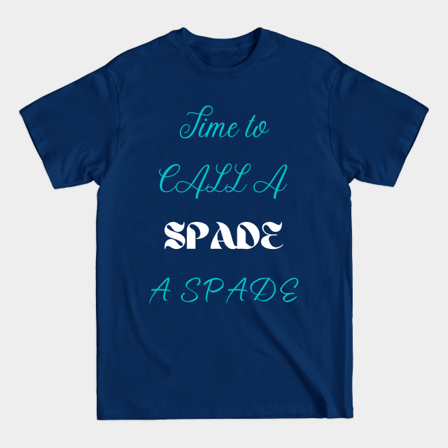 Disover Time to call a spade a spade - Truth Hurts - T-Shirt