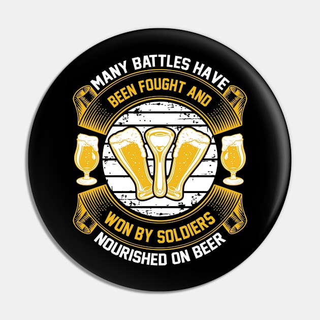 Many battles have been fought and won by soldiers nourished on beer T Shirt For Women Men Pin by Pretr=ty