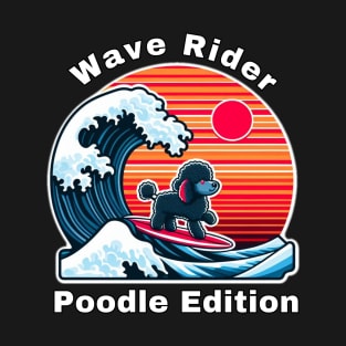 Wave Rider Poodle Edition- Poodle Surfing on the Great Waves off Kanagawa T-Shirt