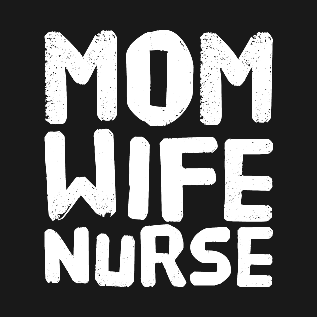 Mom wife nurse by captainmood