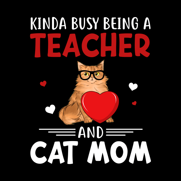 Kinda Busy Being A Teacher And Cat Mom by cruztdk5