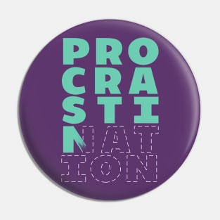 Procrastination Pin