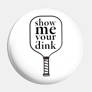 Show me your dink Pin