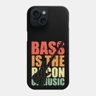 BASS IS THE BACON OF MUSIC funny bassist gift Phone Case