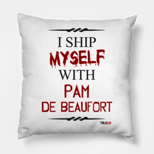 I ship myself with Pam De Beaufort Pillow