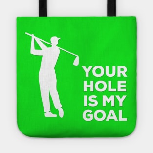 Your Hole Is My Goal Funny Golf T-Shirt, Hoodie, Tank Top, Gifts Tote