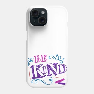 Be Kind Phone Case