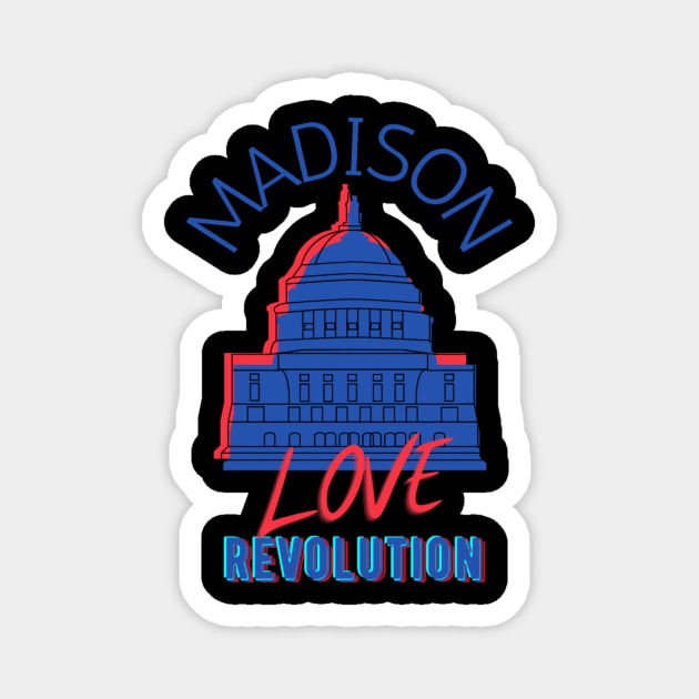 Madison Love Revolution Magnet by Public Safety Action Network of Dane County