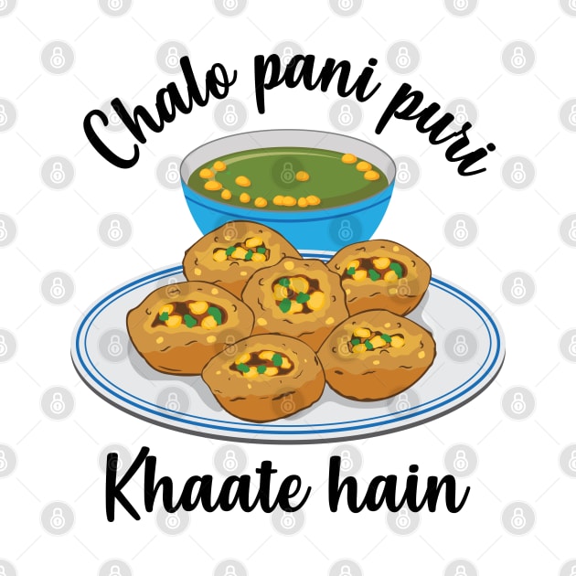 Chal na pani puri lagana Hindi Meme India Pakistan Food by alltheprints