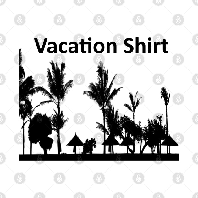 Vacation Shirt by Hudkins