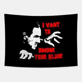 Bela Lugosi Wants Your Bluh! Tapestry