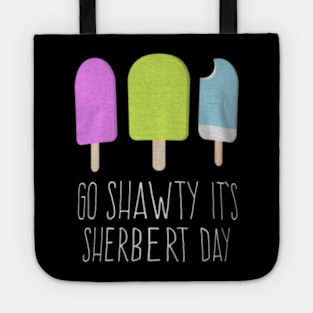 Go Shawty It's Sherbert Day Tote