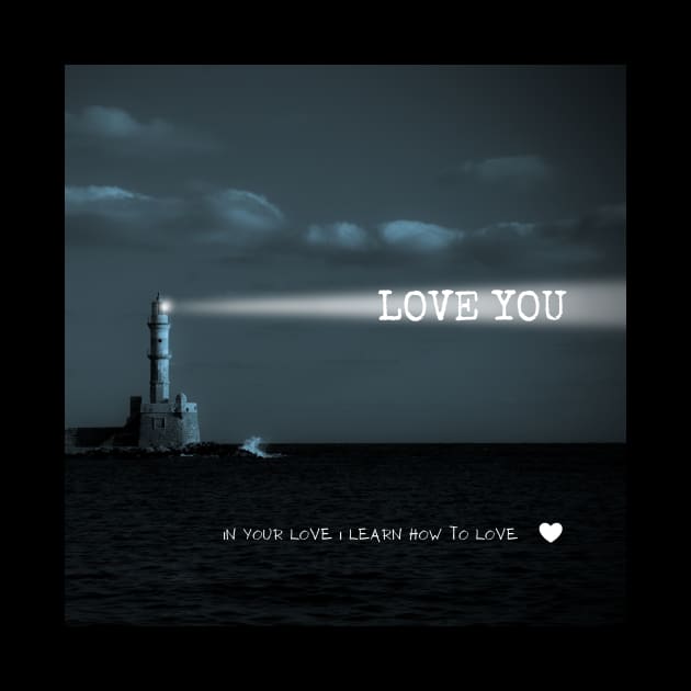 I LEARN HOW TO LOVE by Katebi Designs