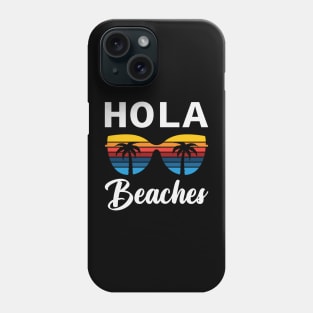 Hola Beaches Phone Case