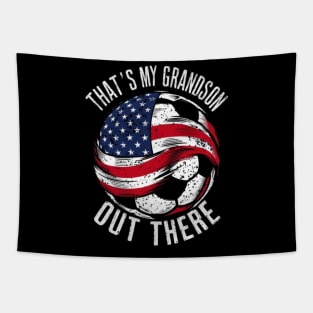 That's My Grandson Out There - Soccer Grandparents T-Shirt | Support Your Little Soccer Star Tapestry