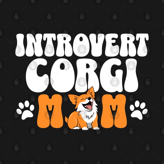 Introvert corgi mom dog pet typography text | Morcaworks by Oricca