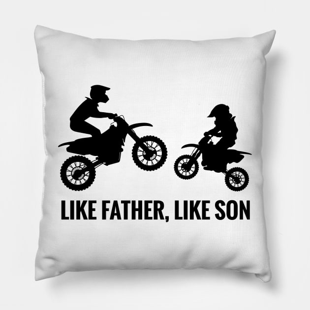 Like Father Like Son Motocross Riding , Dad life Motocross, Fathers Day Design Pillow by ArtOnly