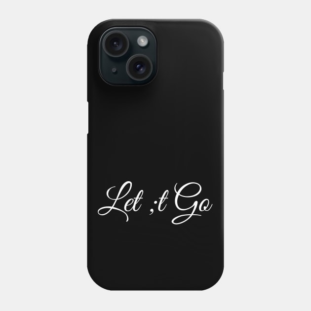 Let ;t go Phone Case by crazytshirtstore