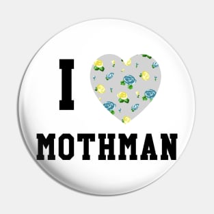 I Heart Mothman Pin