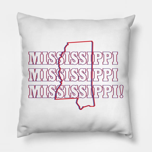 Mississippi, Mississippi, Mississippi! Pillow by Ignition