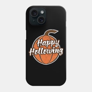 Halloween Pumpkin Humor - Happy Hollowing Phone Case