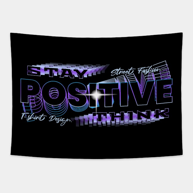 Stay Postive Thinks Urban Style Tapestry by Ryutomo