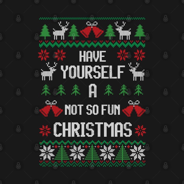 Have Yourself A Not So Fun Christmas - Festive Introvert by Ugly Christmas Sweater Gift