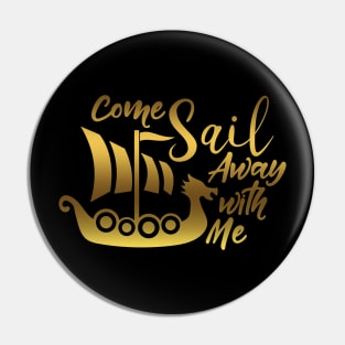 Sail Away With Me Pin