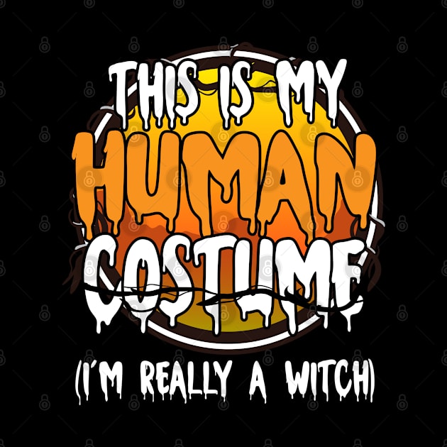 This Is My Human Costume I'm Really A Witch Funny Lazy Halloween Costume Last Minute Halloween Costume Halloween 2021 Gift by dianoo