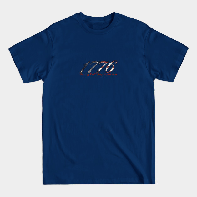 Discover 1776 - Happy Birthday America - 4th Of July - T-Shirt