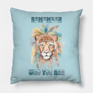 REMEMBER WHO YOU ARE-Tribal Lion Pillow