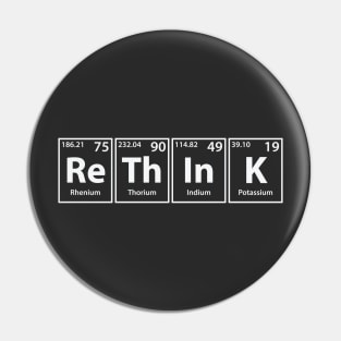 Rethink (Re-Th-In-K) Periodic Elements Spelling Pin