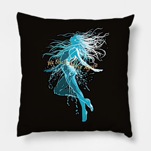 We Shall Dance Again Pillow