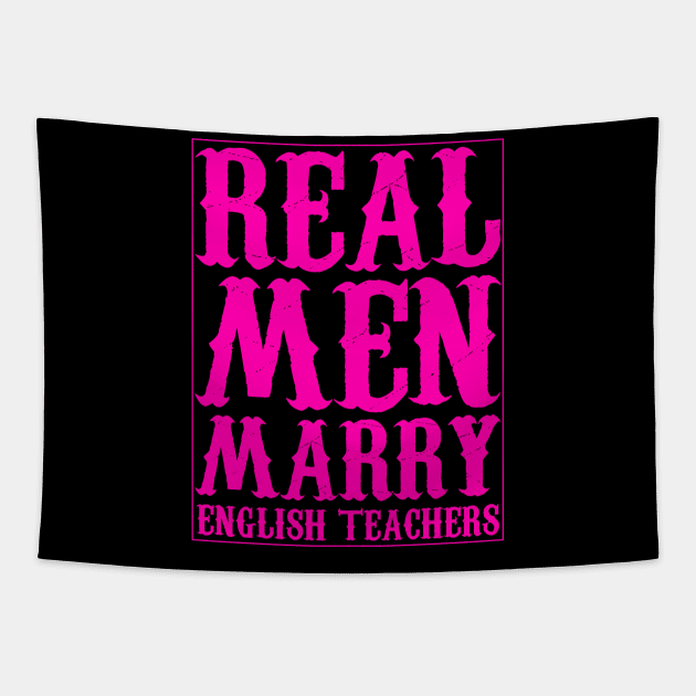 Real Men Marry English Teachers texte Tapestry by Traditional-pct