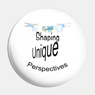 Dyslexia Shaping Unique Perspectives Pin