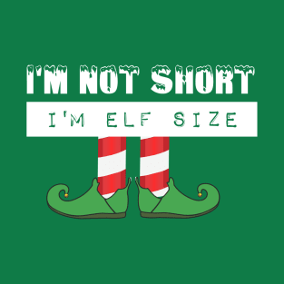 I'm Elf Size T-Shirt