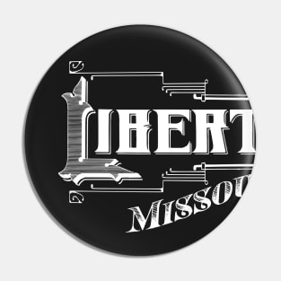 Vintage Liberty, MO Pin