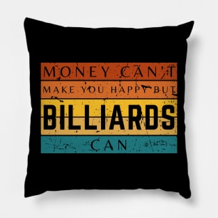 Money Can't Make You Happy But Billiards Can Pillow