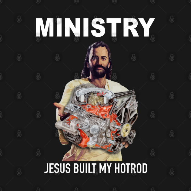 jesus built my hotrod t shirt
