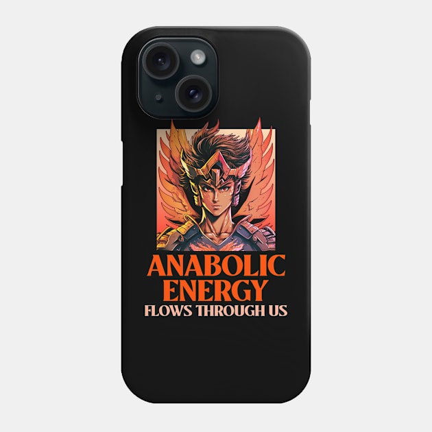 ANABOLIC ENERGY FLOWS THROUGH US - funny gym design Phone Case by Thom ^_^