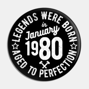 Legends Were Born in January 1980 Pin