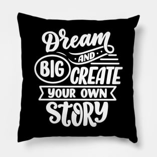 Dream Big And Create Your Own Story Pillow