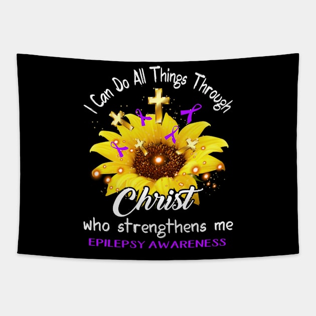 I Can Do All Things Through Christ Epilepsy Awareness Support Epilepsy Warrior Gifts Tapestry by ThePassion99