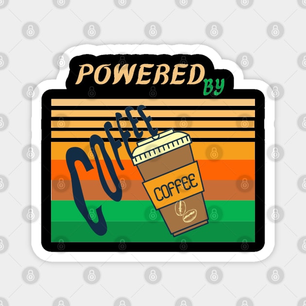 POWERED BY COFFEE Magnet by Hey DeePee