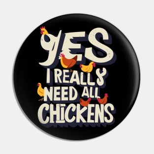 Yes I Really Do Need All These Chickens Pin